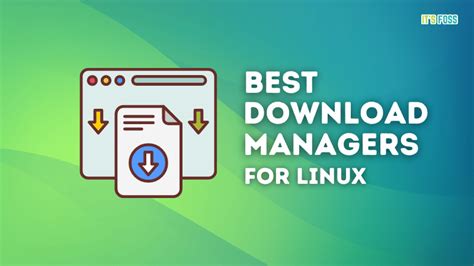Top 6 Best Download Managers for Linux Desktop .